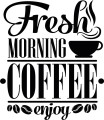 Naklejka z napisem Fresh Morning Coffee i filiżanką kawy