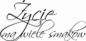 #Naklejka na ścianę z napisem do kuchni "Życie ma wiele smaków" 137